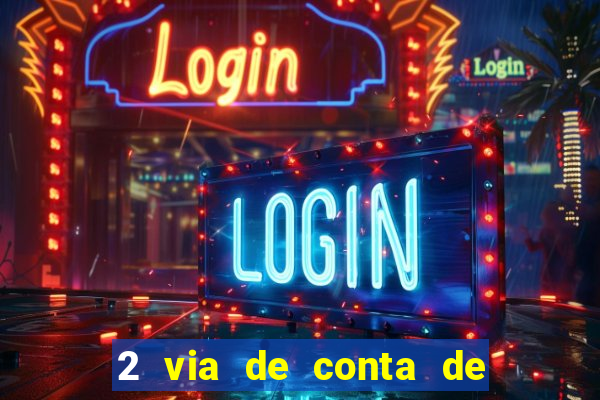2 via de conta de luz coelba